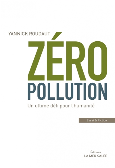 Zéro pollution : un ultime défi pour l’humanité