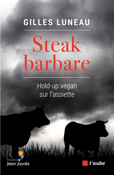 Steak barbare : hold-up végan sur l’assiette