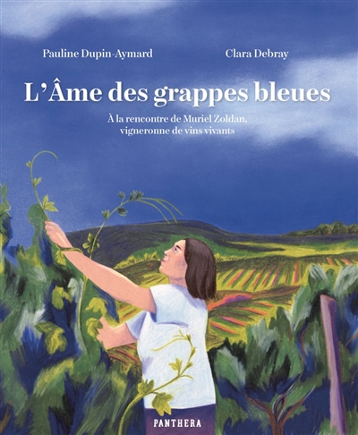 L’âme des grappes bleues : à la rencontre de Muriel Zoldan, vigneronne de vins vivants