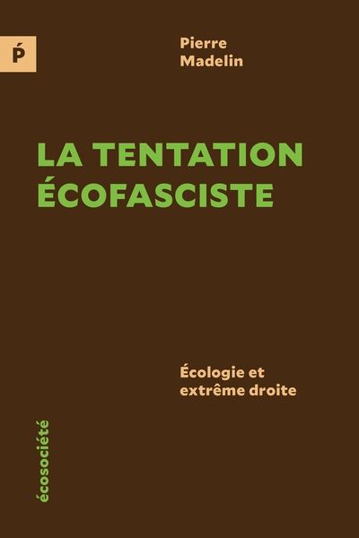 La Tentation écofasciste : Écologie et extrême droite